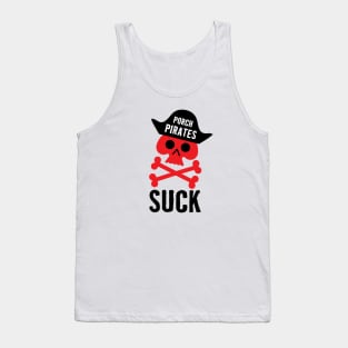 Porch Pirates Suck Tank Top